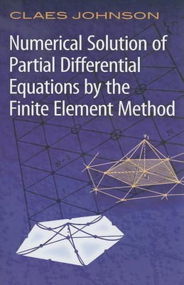 Numerical Solution of Partial Differential Equations by the Finite Element Method(English, Paperback, Johnson Claes)
