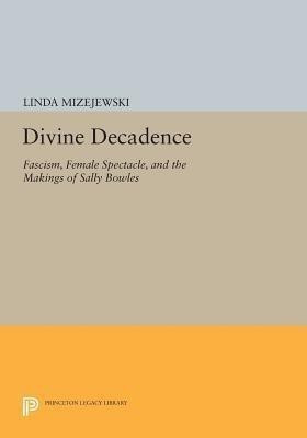 Divine Decadence(English, Paperback, Mizejewski Linda)
