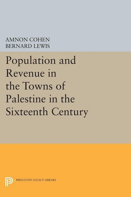 Population and Revenue in the Towns of Palestine in the Sixteenth Century(English, Paperback, Lewis Bernard)