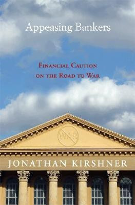 Appeasing Bankers  - Financial Caution on the Road to War(English, Paperback, Kirshner Jonathan)