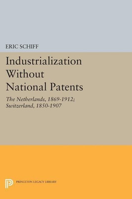 Industrialization Without National Patents(English, Paperback, Schiff Eric)