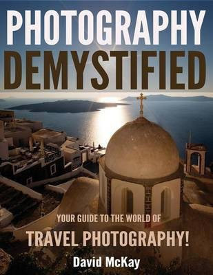 Photography Demystified(English, Paperback, McKay David Reader in Government)