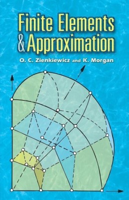 Finite Elements and Approximation(English, Paperback, Rossettos John N)