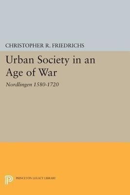 Urban Society in an Age of War(English, Paperback, Friedrichs Christopher R.)