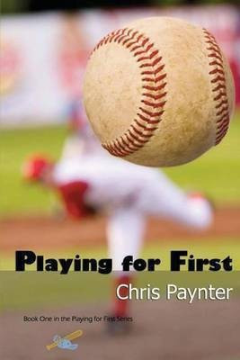 Playing for First(English, Paperback, Paynter Chris)