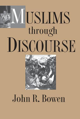 Muslims through Discourse(English, Paperback, Bowen John R.)