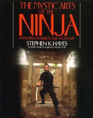 The Mystic Arts of the Ninja(English, Paperback, Hayes Stephen)