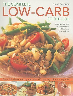 Complete Low-carb Cookbook(English, Paperback, Gardner Elaine)