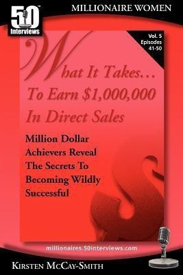 What It Takes... To Earn $1,000,000 In Direct Sales(English, Paperback, McCay-Smith Kirsten)