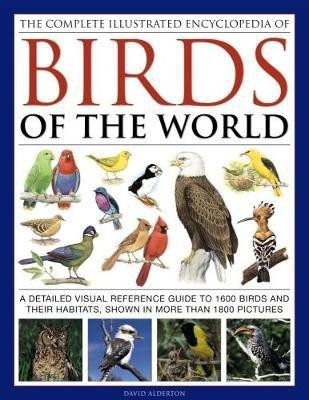 Complete Illustrated Encyclopedia of Birds of the World(English, Hardcover, Alderton David)