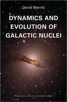 Dynamics and Evolution of Galactic Nuclei(English, Paperback, Merritt David)