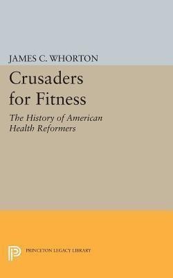 Crusaders for Fitness(English, Paperback, Whorton James C.)