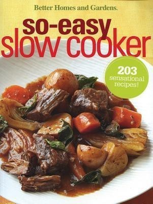 So-Easy Slow Cooker: Better Homes and Gardens(English, Paperback, unknown)