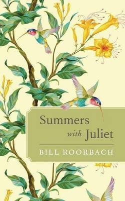 Summers with Juliet(English, Paperback, Roorbach Bill)