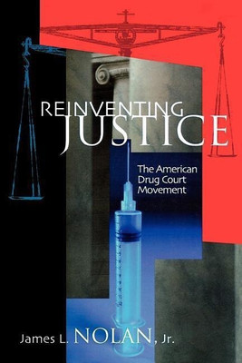 Reinventing Justice(English, Paperback, Nolan James L. Jr.)