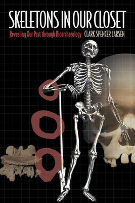 Skeletons in Our Closet(English, Paperback, Larsen Clark Spencer)