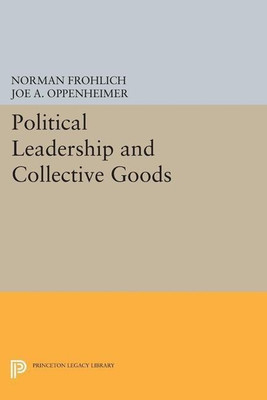Political Leadership and Collective Goods(English, Paperback, Frohlich Norman)