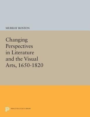 Changing Perspectives in Literature and the Visual Arts, 1650-1820(English, Paperback, Roston Murray)