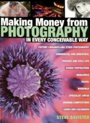 Making Money from Photography in Every Conceivable Way(English, Paperback, Bavister Estate of Steve)