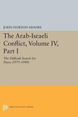 The Arab-Israeli Conflict, Volume IV, Part I(English, Paperback, unknown)