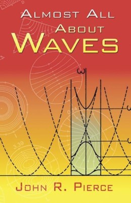 Almost All About Waves(English, Paperback, Pierce John R)