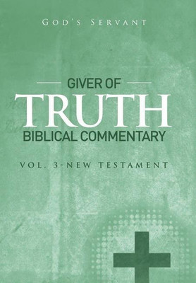 Giver of Truth Biblical Commentary-Vol 3(English, Hardcover, God's Servant)