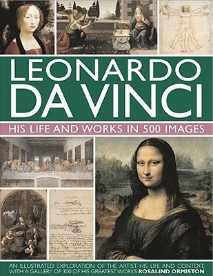 Leonardo Da Vinci: His Life and Works in 500 Images(English, Hardcover, Ormiston Rosalind)