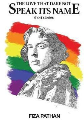 The Love That Dare Not Speak Its Name(English, Paperback, Pathan Fiza)