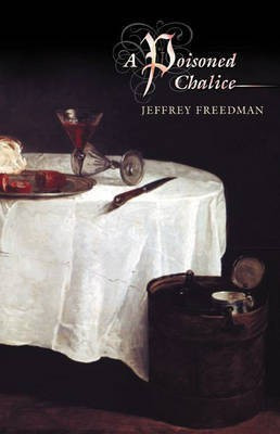 A Poisoned Chalice(English, Hardcover, Freedman Jeffrey)
