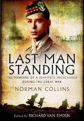 Last Man Standing: The Memoirs, Letters and Photographs of a Teenage Officer(English, Paperback, unknown)