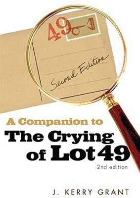 A Companion to the Crying of Lot 49(English, Hardcover, Grant J. Kerry)