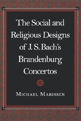 The Social and Religious Designs of J. S. Bach's Brandenburg Concertos(English, Paperback, Marissen Michael)