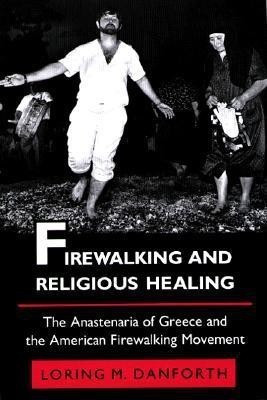 Firewalking and Religious Healing(English, Paperback, Danforth Loring M.)