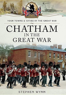 Chatham in the Great War(English, Paperback, Wynn Stephen)