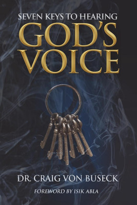 Seven Keys to Hearing God's Voice(English, Paperback, Von Buseck Craig)