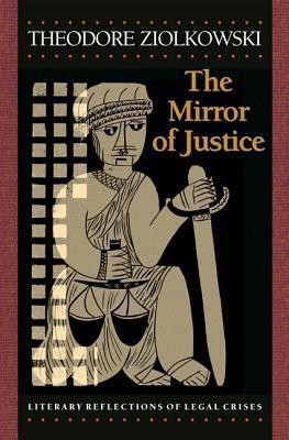 The Mirror of Justice(English, Paperback, Ziolkowski Theodore)