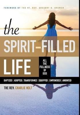 The Spirit-Filled Life(English, Hardcover, Holt Charlie)