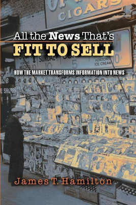 All the News That's Fit to Sell(English, Paperback, Hamilton James T.)