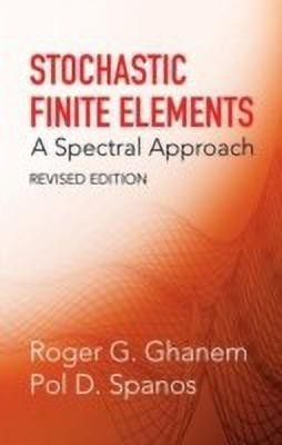 Stochastic Finite Elements(English, Paperback, Ghanem Roger G.)