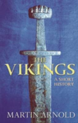 The Vikings: A Short History(English, Paperback, Arnold Martin)