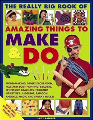 Really Big Book of Amazing Things to Make & Do(English, Paperback, Painter Lucy)