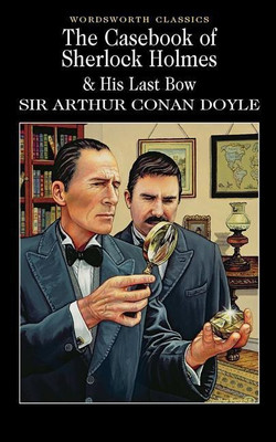 The Casebook of Sherlock Holmes & His Last Bow(English, Paperback, Doyle Arthur Conan Sir)