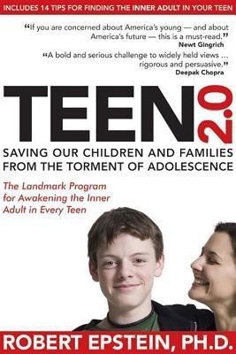 Teen 2.0: What Every Parent, Educator and Student Needs to Know About Ending Teen Turmoil(English, Paperback, Epstein Robert)