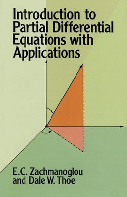 Introduction to Partial Differential Equations with Applications(English, Paperback, Zachmanoglou E. C.)