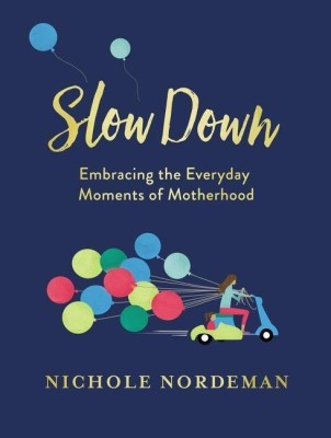 Slow Down(English, Hardcover, Nordeman Nichole)