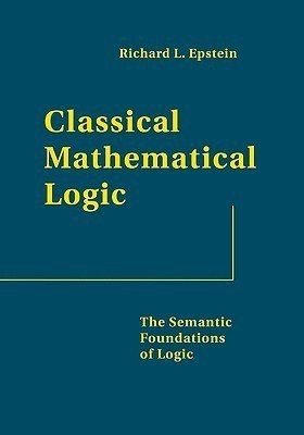 Classical Mathematical Logic(English, Hardcover, Epstein Richard L.)