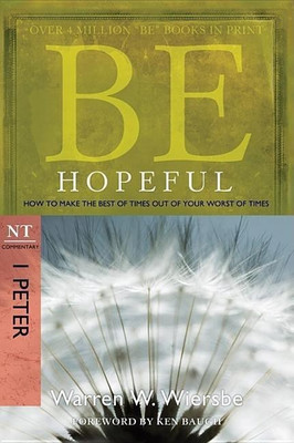 Be Hopeful ( 1 Peter )(English, Paperback, Wiersbe Dr Warren W)