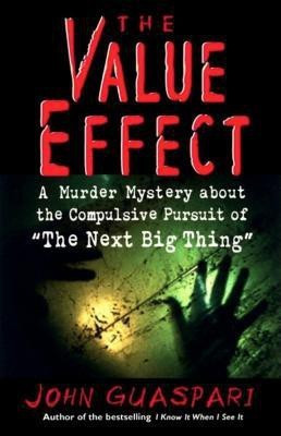 The Value Effect: A Murder Mystery about the Compulsive Pursuit of 'The Next Big Thing'(English, Hardcover, GUASPARI)