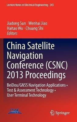 China Satellite Navigation Conference (CSNC) 2013 Proceedings(English, Hardcover, unknown)