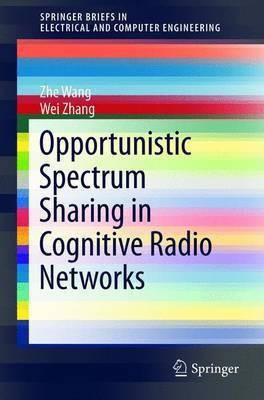 Opportunistic Spectrum Sharing in Cognitive Radio Networks(English, Paperback, Wang Zhe)